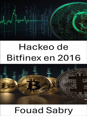cover image of Hackeo de Bitfinex en 2016